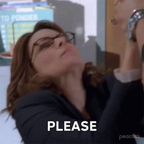 please, Liz Lemon, Tina Fey, 30Rock, I Beg You, Im Begging You, I Plead, begging, Por Favor, Yes Please, nbc, peacock
